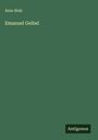 Arno Holz: Emanuel Geibel, Buch