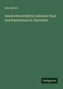 Max Reinitz: Das Rechtsverhältnis zwischen Staat und Eisenbahnen in Österreich, Buch
