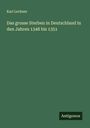 Karl Lechner: Das grosse Sterben in Deutschland in den Jahren 1348 bis 1351, Buch