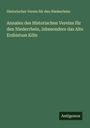 Historischer Verein für den Niederrhein: Annalen des Historischen Vereins für den Niederrhein, inbesondere das Alte Erzbistum Köln, Buch