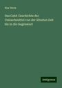 Max Wirth: Das Geld: Geschichte der Umlaufsmittel von der ältesten Zeit bis in die Gegenwart, Buch