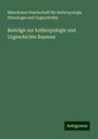 Münchener Gesellschaft für Anthropologie Ethnologie und Urgeschichte: Beiträge zur Anthropologie und Urgeschichte Bayerns, Buch