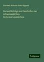 Friedrich Wilhelm Franz Nippold: Berner Beiträge zur Geschichte der schweizerischen Reformationskirchen, Buch