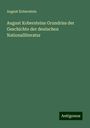 August Koberstein: August Kobersteins Grundriss der Geschichte der deutschen Nationalliteratur, Buch