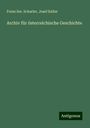 Franz Ser. Scharler: Archiv für österreichische Geschichte, Buch