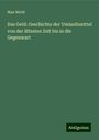 Max Wirth: Das Geld: Geschichte der Umlaufsmittel von der ältesten Zeit bis in die Gegenwart, Buch