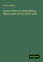 Joseph Jessing: Das Gericht über den Ketzerfürsten Martin Luther und sein falsche Lehre, Buch