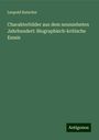 Leopold Katscher: Charakterbilder aus dem neunzehnten Jahrhundert: Biographisch-kritische Essais, Buch