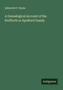 Ashworth P. Burke: A Genealogical Account of the Stofforth or Spofford Family, Buch