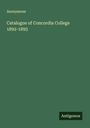 Anonymous: Catalogue of Concordia College 1892-1893, Buch