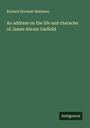 Richard Stockett Mathews: An address on the life and character of James Abram Garfield, Buch