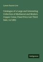 Lyman Haynes Low: Catalogue of a Large and Interesting Collection of Mediaeval and Modern Copper Coins; Fixed Price List Third Sale; 12/1883, Buch