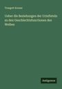 Traugott Kroner: Ueber die Beziehungen der Urinfisteln zu den Geschlechtsfunctionen des Weibes, Buch