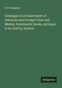 H. G. Sampson: Catalogue of an Assortment of American and Foreign Coins and Medals, Numismatic Books, Antiques to be Sold by Auction, Buch