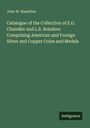 John W. Haseltine: Catalogue of the Collection of E.G. Chandler and L.S. Boisdore Comprising American and Foreign Silver and Copper Coins and Medals, Buch