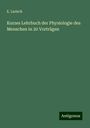 E. Larisch: Kurzes Lehrbuch der Physiologie des Menschen in 20 Vorträgen, Buch