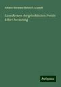 Johann Hermann Heinrich Schmidt: Kunstformen der griechischen Poesie & ihre Bedeutung, Buch