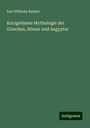 Karl Wilhelm Ramler: Kurzgefasste Mythologie der Griechen, Römer und Aegypter, Buch