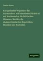 Gustav Struve: Kurzgefasster Wegweiser für Auswanderer mit besonderer Rücksicht auf Nordamerika, die brittischen Colonien, Mexiko, die südamerikanischen Republiken, Brasilien und Australien, Buch