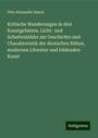 Otto Alexander Banck: Kritische Wanderungen in drei Kunstgebieten. Licht- und Schattenbilder zur Geschichte und Charakteristik der deutschen Bühne, modernen Literatur und bildenden Kunst, Buch