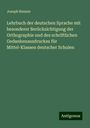 Joseph Renner: Lehrbuch der deutschen Sprache mit besonderer Berücksichtigung der Orthographie und des schriftlichen Gedankenausdruckes für Mittel-Klassen deutscher Schulen, Buch