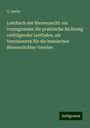 G. Dathe: Lehrbuch der Bienenzucht: ein vorzugsweise die praktische Richtung verfolgender Leitfaden, als Vereinswerk für die hessischen Bienenzüchter-Vereine, Buch