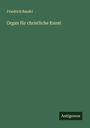 Friedrich Baudri: Organ für christliche Kunst, Buch