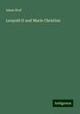 Adam Wolf: Leopold II und Marie Christine, Buch