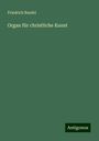 Friedrich Baudri: Organ für christliche Kunst, Buch