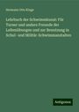 Hermann Otto Kluge: Lehrbuch der Schwimmkunst: Für Turner und andere Freunde der Leibesübungen und zur Benutzung in Schul- und Militär-Schwimmanstalten, Buch