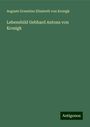 Auguste Ernestine Elisabeth von Krosigk: Lebensbild Gebhard Antons von Krosigk, Buch