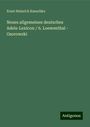 Ernst Heinrich Kneschke: Neues allgemeines deutsches Adels-Lexicon / 6. Loewenthal - Osorowski, Buch