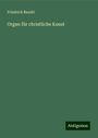 Friedrich Baudri: Organ für christliche Kunst, Buch