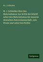 M. J. Schleiden: M. J. Schleiden über den Materialismus: Zur Kritik der Schrift ueber den Materialismus der neueren deutschen Naturwissenschaft, sein Wesen und seine Geschichte, Buch