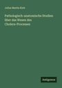 Julius Martin Klob: Pathologisch-anatomische Studien über das Wesen des Cholera-Processes, Buch