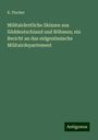 K. Fischer: Militairärztliche Skizzen aus Süddeutschland und Böhmen; ein Bericht an das eidgenössische Militairdepartement, Buch