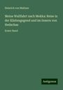 Heinrich Von Maltzan: Meine Wallfahrt nach Mekka: Reise in der Küstengegend und im Innern von Hedschas, Buch