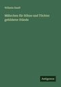 Wilhelm Hauff: Mährchen für Söhne und Töchter gebildeter Stände, Buch