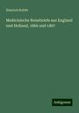 Heinrich Rohlfs: Medicinische Reisebriefe aus England und Holland, 1866 und 1867, Buch