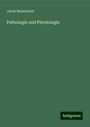 Jacob Moleschott: Pathologie und Physiologie, Buch