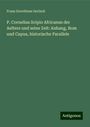 Franz Dorotheus Gerlach: P. Cornelius Scipio Africanus der Aeltere und seine Zeit: Anhang, Rom und Capua, historische Parallele, Buch