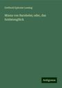 Gotthold Ephraim Lessing: Minna von Barnhelm; oder, das Soldatenglück, Buch