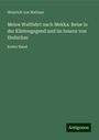 Heinrich Von Maltzan: Meine Wallfahrt nach Mekka: Reise in der Küstengegend und im Innern von Hedschas, Buch