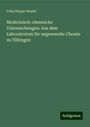 Felix Hoppe-Seyler: Medicinisch-chemische Untersuchungen. Aus dem Laboratorium für angewandte Chemie zu Tübingen, Buch