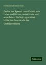 Ferdinand Christian Baur: Paulus, der Apostel Jesu Christi; sein Leben und Wirken, seine Briefe und seine Lehre. Ein Beitrag zu einer kritischen Geschichte des Urchristenthums, Buch