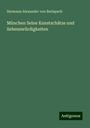 Hermann Alexander Von Berlepsch: München Seine Kunstschätze und Sehenswürdigkeiten, Buch