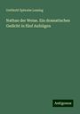 Gotthold Ephraim Lessing: Nathan der Weise. Ein dramatisches Gedicht in fünf Aufzügen, Buch