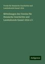 für Hessische Geschichte und Landeskunde Kassel Verein: Mitteilungen des Vereins für Hessische Geschichte und Landeskunde Kassel 1834 e.V., Buch