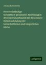 Johann Rottenhöfer: Neue vollständige theoretisch-praktische Anweisung in der feinern Kochkunst mit besonderer Berücksichtigung der herrschaftlichen und bürgerlichen Küche, Buch