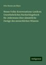 Otto Henne Am Rhyn: Neues Volks-Konversations-Lexikon: Unentbehrliches Nachschlagebuch für Jedermann über sämmtliche Zweige des menschlichen Wissens, Buch